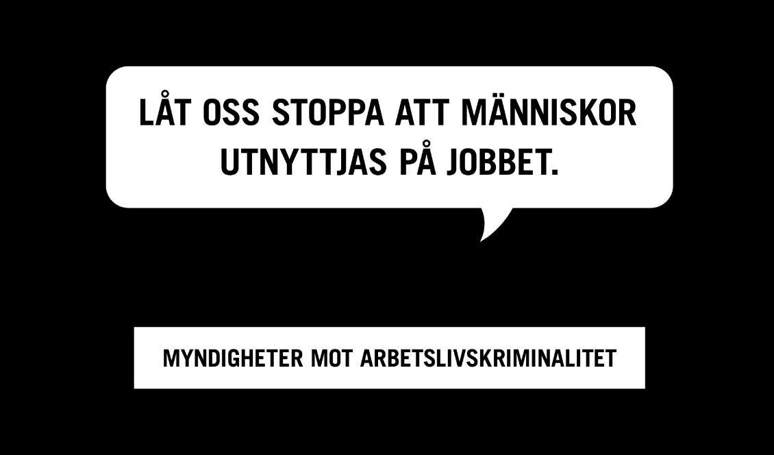 
Åtta myndigheter går ut i en gemensam kampanj för att få allmänhetens hjälp att få bort oseriösa företag. Bild:  Arbetsmiljöverket                                            